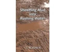 Shoveling Mud into Rushing Water
