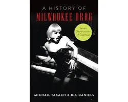 American Heritage - History of Milwaukee Drag, A