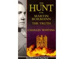 The Hunt for Martin Bormann
