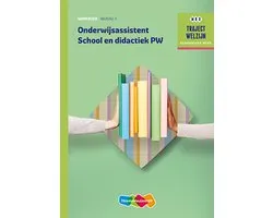 Traject Welzijn - Onderwijsassistent School en didactiek PW Niveau 4 Werkboek