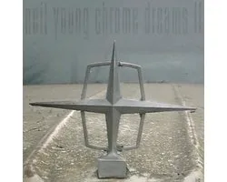 Chrome Dreams II Album van Neil Young
