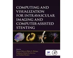 The MICCAI Society book Series - Computing and Visualization for Intravascular Imaging and Computer-Assisted Stenting
