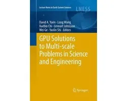 Lecture Notes in Earth System Sciences- GPU Solutions to Multi-scale Problems in Science and Engineering
