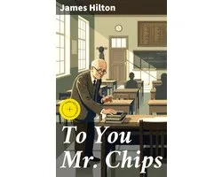 To You Mr. Chips
