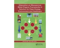 Adsorption on Mesoporous Metal-Organic Frameworks in Solution for Clean Energy, Environment and Healthcare