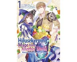 Housekeeping Mage from Another World: Making Your Adventures Feel Like Home! (Manga) 1 - Housekeeping Mage from Another World: Making Your Adventures Feel Like Home! (Manga) Vol 1