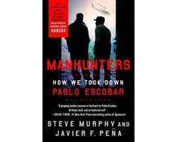 Manhunters How We Took Down Pablo Escobar