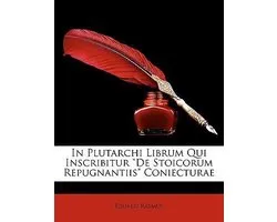 In Plutarchi Librum Qui Inscribitur de Stoicorum Repugnantiis Coniecturae