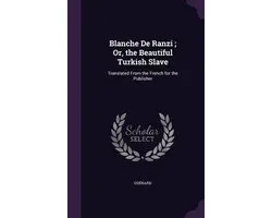 Blanche de Ranzi; Or, the Beautiful Turkish Slave