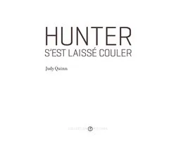 FICTIONS - Hunter s'est laissé couler (Prix Robert-Cliche 2012)