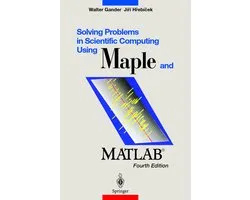 Solving Problems in Scientific Computing Using Maple and MATLAB®