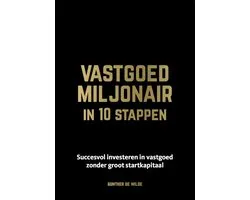 Vastgoed miljonair in 10 stappen