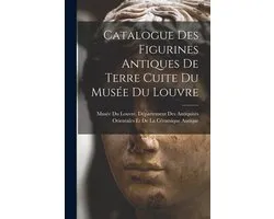Catalogue Des Figurines Antiques De Terre Cuite Du Musée Du Louvre
