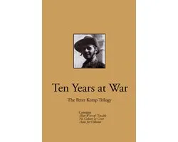 Peter Kemp War Trilogy- Ten Years at War