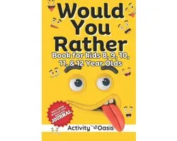 Would You Rather Gift Ideas for Kids: Perfect Present for Birthday Celebration, Vacation, Road Trips- Would You Rather book for Kids 8, 9, 10, 11 & 12 Year Olds