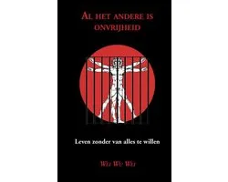 Al het andere is onvrijheid