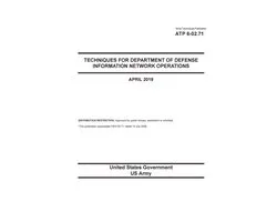 Army Techniques Publication ATP 6-02.71 Techniques for Department of Defense Information Network Operations April 2019