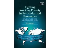 Fighting Working Poverty in Post–industrial Econ – Causes, Trade–offs and Policy Solutions