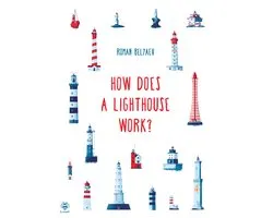 How it Works- How Does a Lighthouse Work?