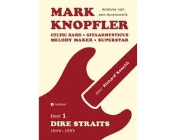 Mark Knopfler (Deel 1, Dire Straits) - het 536 pagina's tellende boek