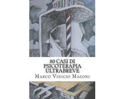 80 casi di psicoterapia ultrabreve