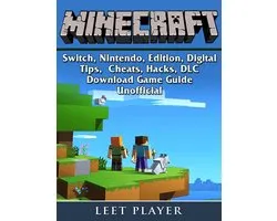 Minecraft, Switch, Nintendo, Edition, Digital, Tips, Cheats, Hacks, DLC, Download, Game Guide Unofficial