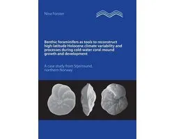 Benthic foraminifers as tools to reconstruct high-latitude Holocene climate variability and processes during cold-water coral mound growth and development