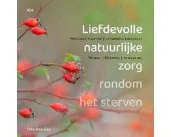 Liefdevolle natuurlijke zorg rondom het sterven