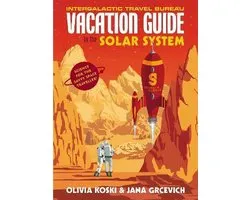 The Vacation Guide to the Solar System