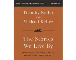 Stories We Live by Bible Study Guide Plus Streaming Video: The Hidden Stories That Shape Our Lives