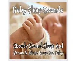 Baby Sleep Sounds - Brown & White Noise For Baby