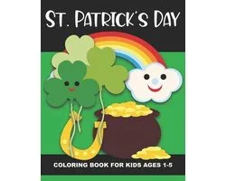 Holiday Coloring Book- St. Patrick's Day Coloring Book for Kids Ages 1-5