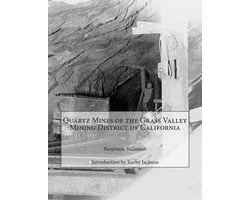 Quartz Mines of the Grass Valley Mining District of California