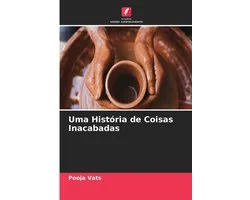 Uma História de Coisas Inacabadas