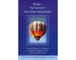 Where's the Runway? and Other Flying Stories