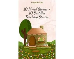 10 Moral Stories + 10 Buddha Teaching Stories