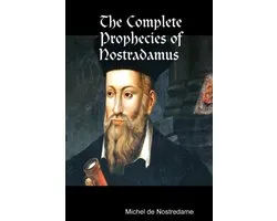 The Complete Prophecies of Nostradamus