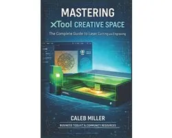 Laser Craft Mastery Guides- Mastering Xtool Creative Space