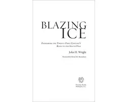 Blazing Ice: Pioneering the Twenty-first CenturyÆs Road to the South Pole
