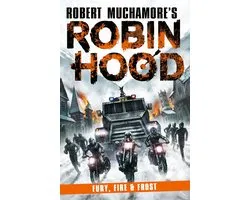 Robert Muchamore's Robin Hood - Robin Hood 9: Fury, Fire & Frost (Robert Muchamore's Robin Hood)