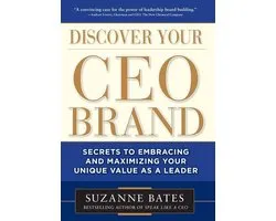 Discover Your CEO Brand: Secrets to Embracing and Maximizing Your Unique Value as a Leader