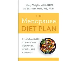 Menopause Diet Plan A Complete Guide to Managing Hormones, Health, and Happiness A Natural Guide to Managing Hormones, Health, and Happiness