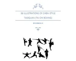 56 Illustrations of Chen-Style Taijiquan; Tai Chi Boxing