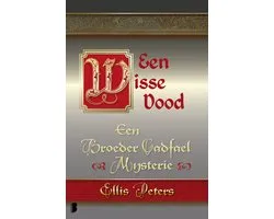 Een broeder Cadfael mysterie 10 - Een wisse dood
