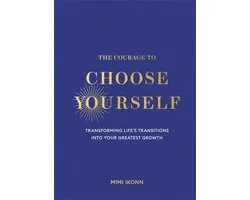 The Courage To Choose Yourself
