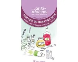 Les antisèches de Terre vivante : Trousses de soins naturels