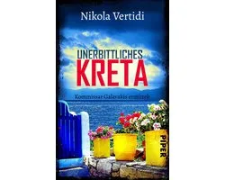 Griechenland-Krimis 1 - Unerbittliches Kreta