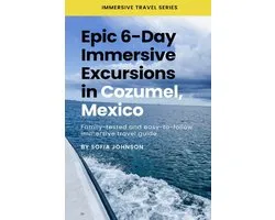 Epic 6-Day Immersive Excursions in Cozumel, Mexico
