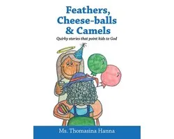 Feathers, Cheese-balls & Camels