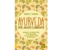 Ayurveda - Vita, Salute e Longevità